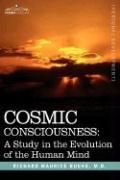 Cosmic Consciousness A Study in the Evolution of the H 9781602069671 