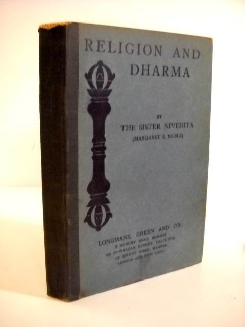 1915 SISTER NIVEDITA RELIGION & DHARMA SPIRITUAL ESSAYS  