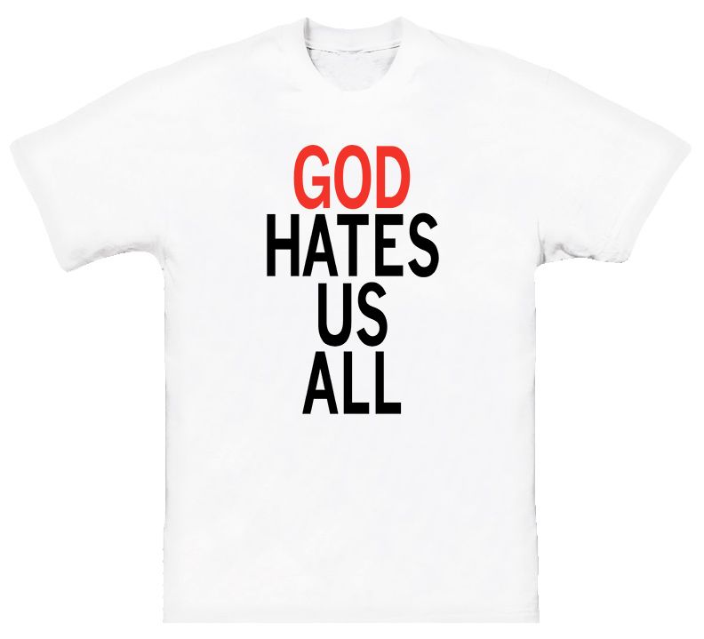 God Hates Us All Californication T Shirt  