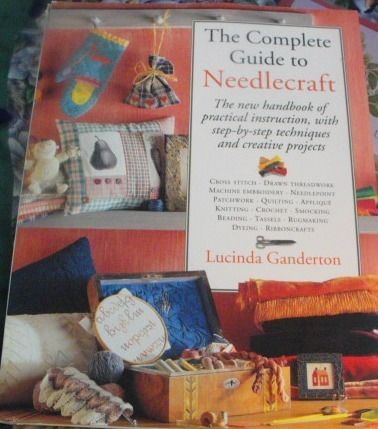 The Complete Guide to Needlecraft by Lucinda Ganderton 9780831778965 