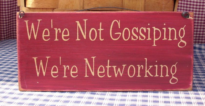 Were not Gossiping Were Networking painted sign wood  