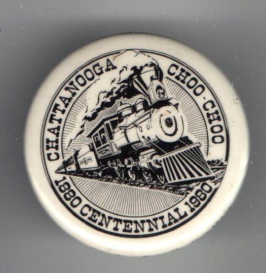   RAILROAD pin 1880  1980 CHATTANOOGA Cohoo Choo pinback button TRAIN